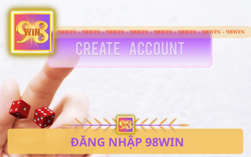 HƯỚNG DẪN ĐĂNG NHẬP 98WIN