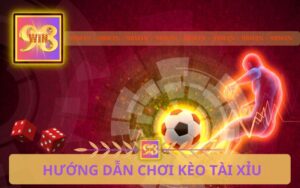 HƯỚNG DẪN CHƠI KÈO TÀI XỈU TRÊN 98WIN