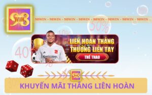 KHUYẾN MÃI THẮNG LIÊN HOÀN 98WIN