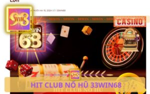 SẢNH HIT CLUB NỔ HŨ 33WIN68 ĐỐI TÁC CỦA 98WIN